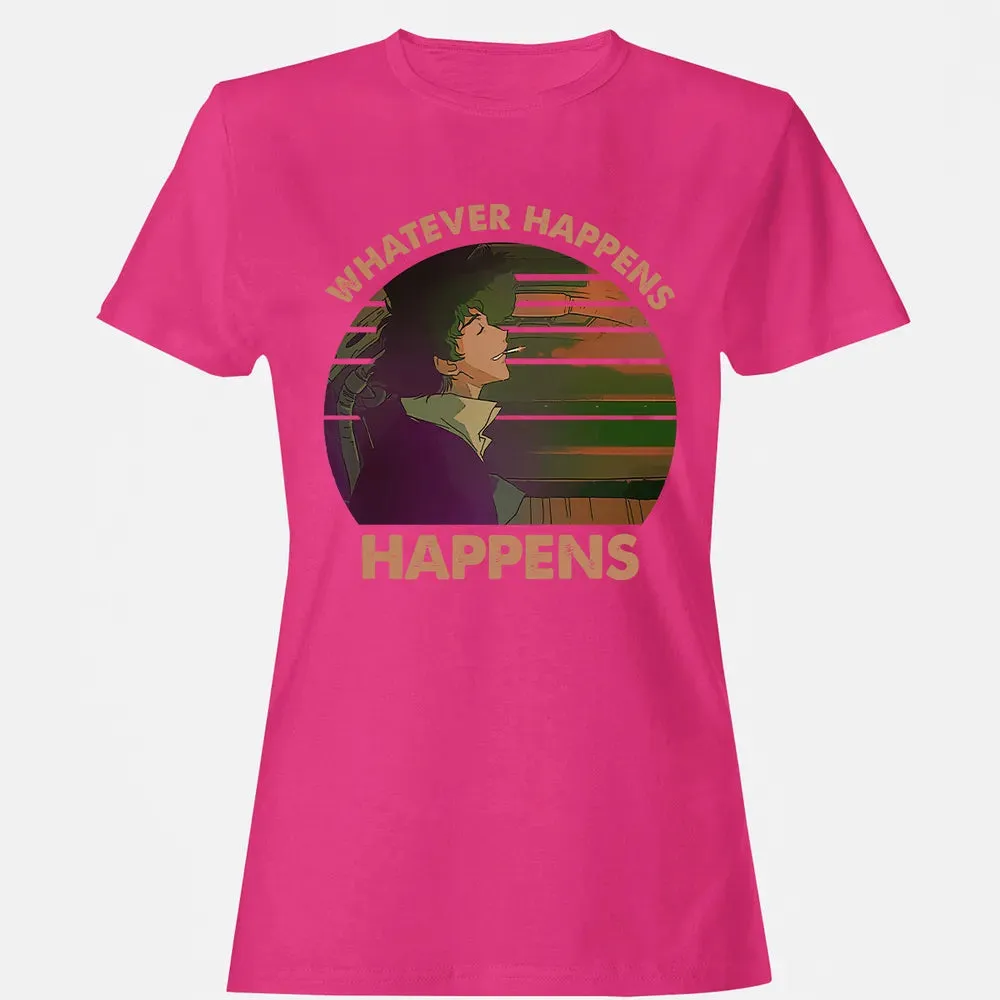 Whatever Happens, Happens Women's T-shirt - 6