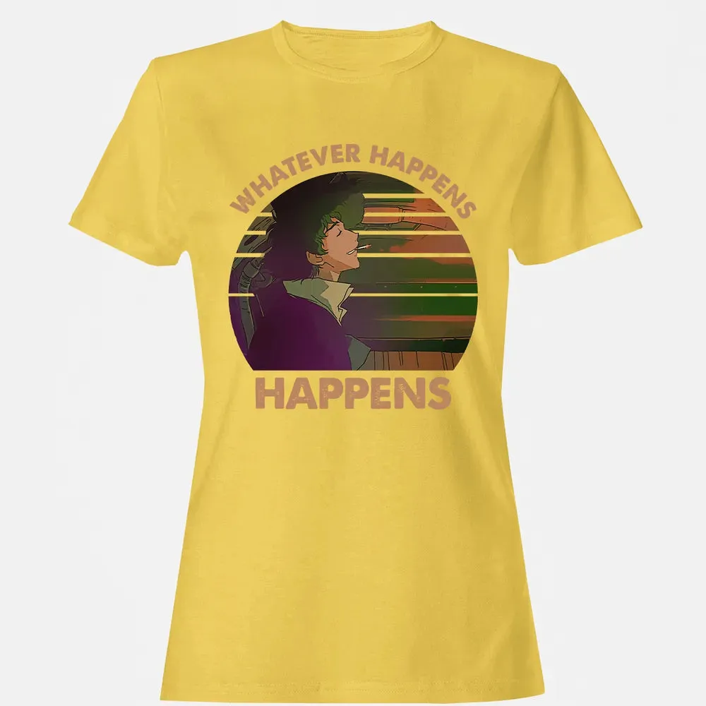 Whatever Happens, Happens Women's T-shirt - 4