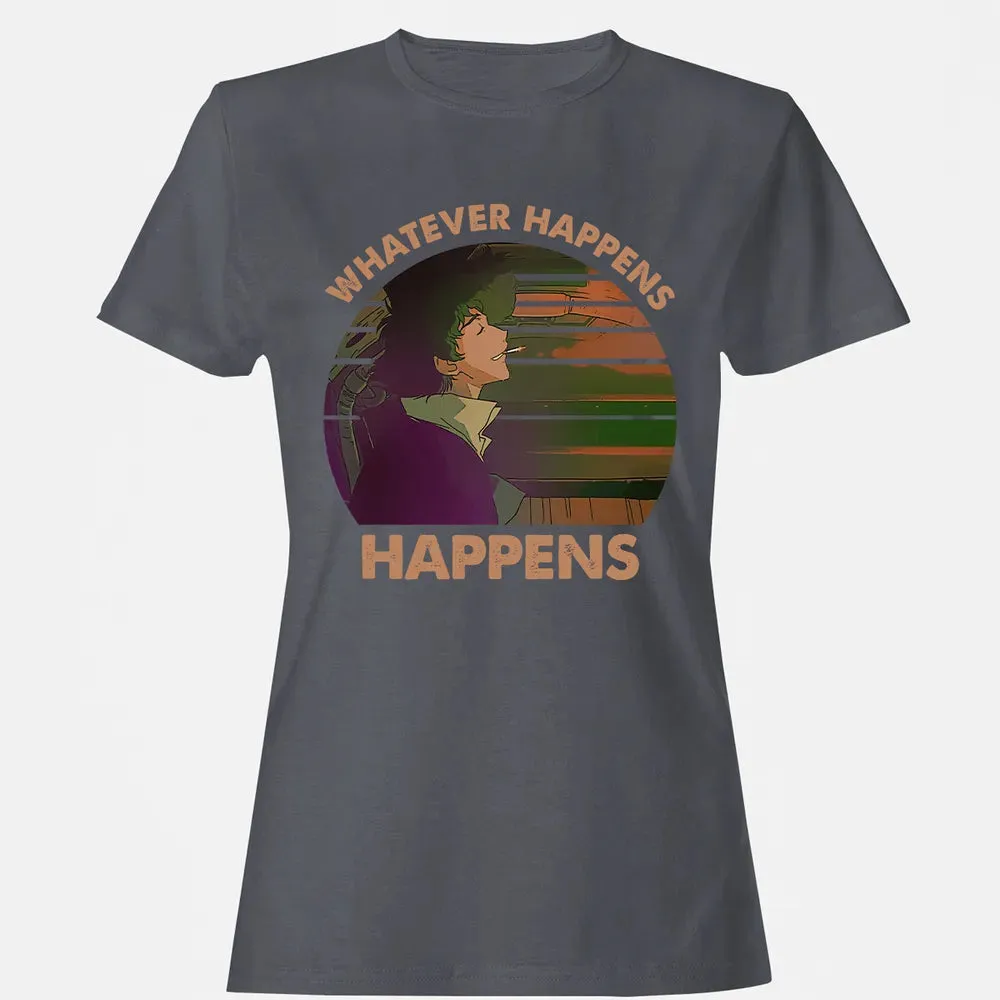 Whatever Happens, Happens Women's T-shirt - 5