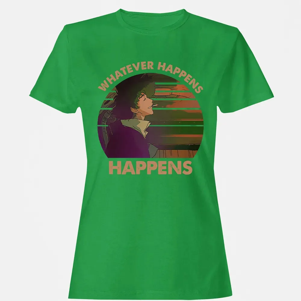Whatever Happens, Happens Women's T-shirt - 7
