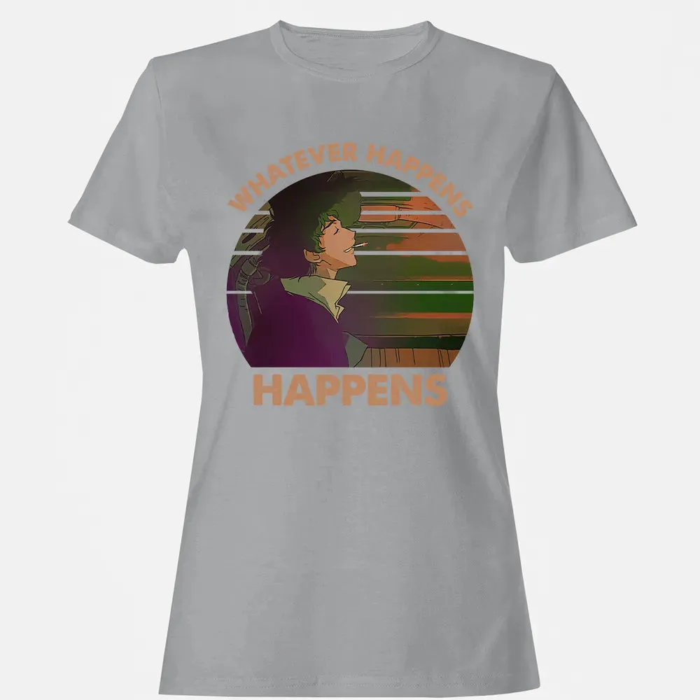 Whatever Happens, Happens Women's T-shirt - 15