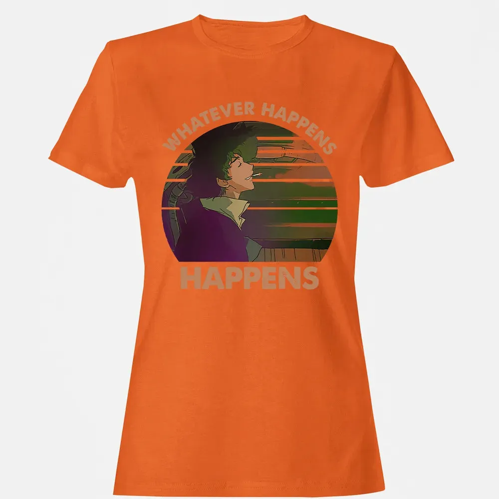 Whatever Happens, Happens Women's T-shirt - 11