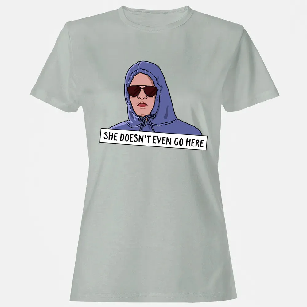 She Doesn't Even Go Here Women's T-shirt - 2