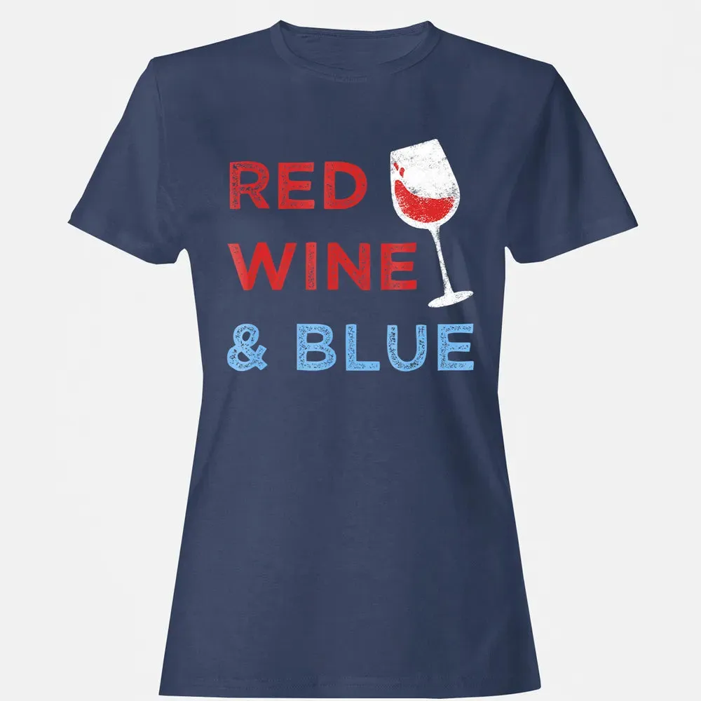 Red Wine &amp; Blue   Funny Patriotic 4th of July Women's T-shirt - 10