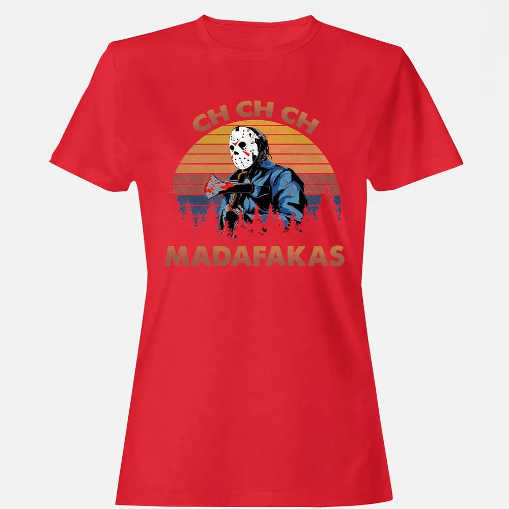 Ch Ch Ch Madafakas Women's T-shirt - 13