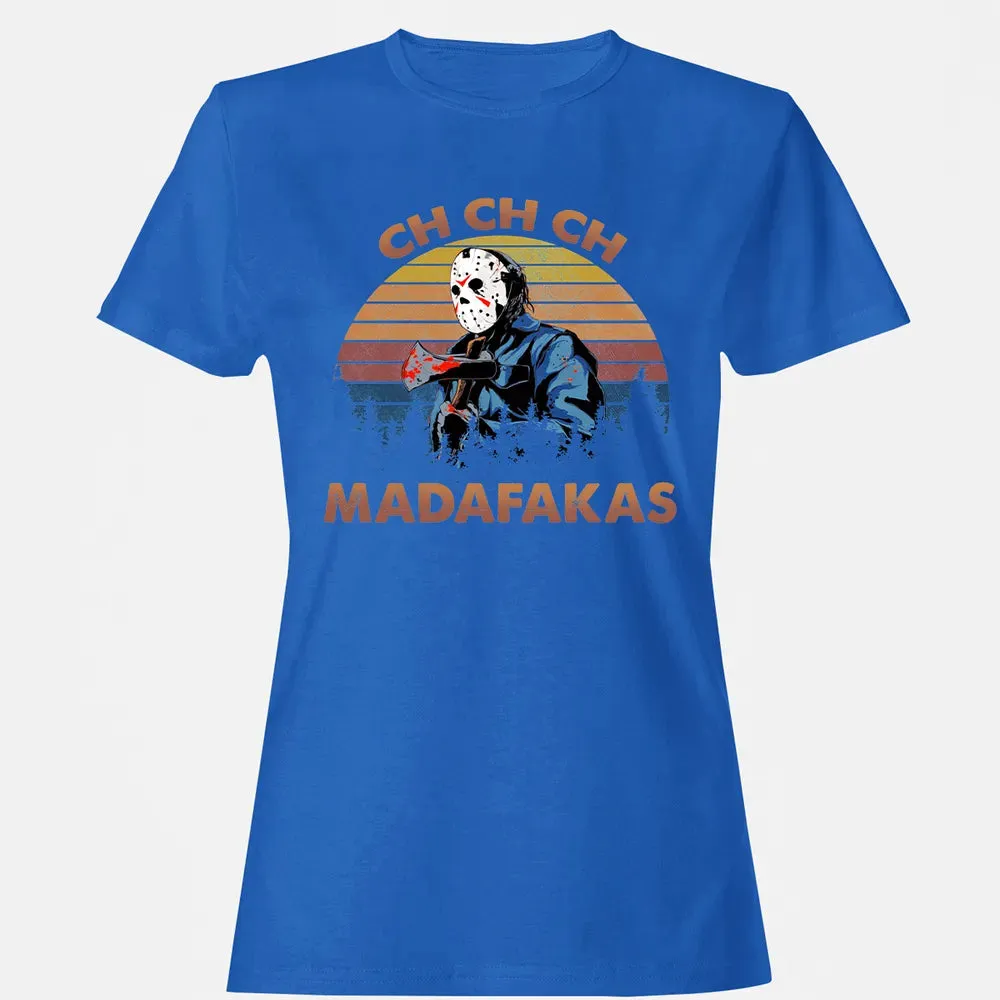Ch Ch Ch Madafakas Women's T-shirt - 14