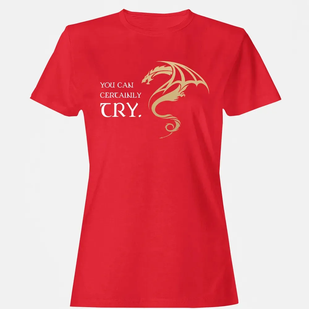 You Can Certainly Try Women's T-shirt - 13