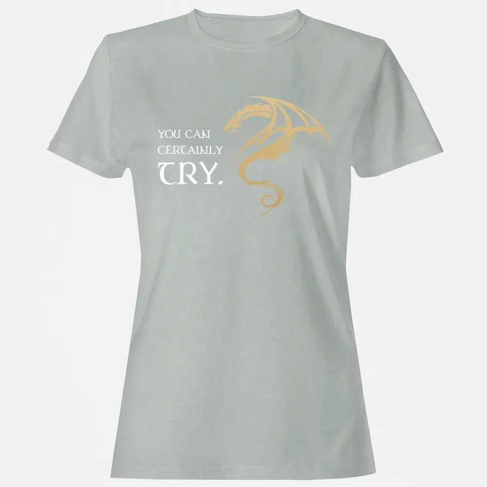 You Can Certainly Try Women's T-shirt - 2
