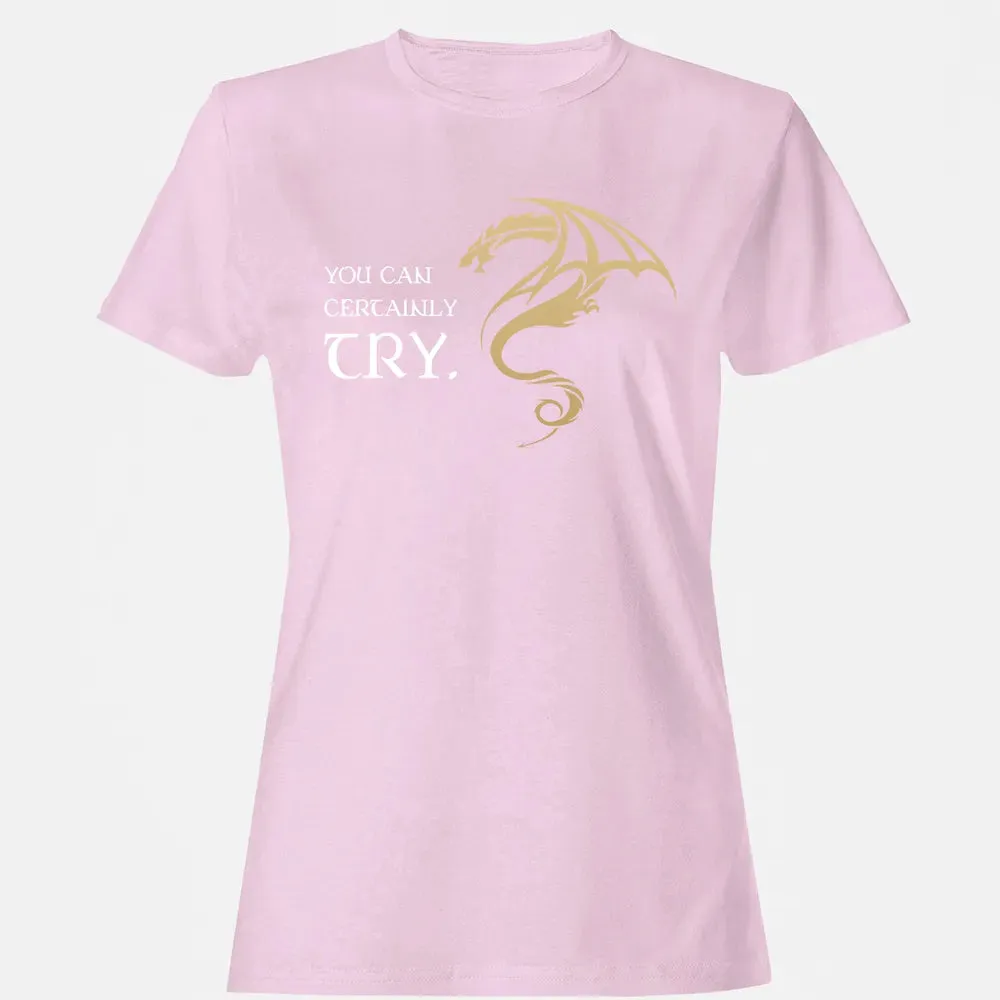 You Can Certainly Try Women's T-shirt - 9