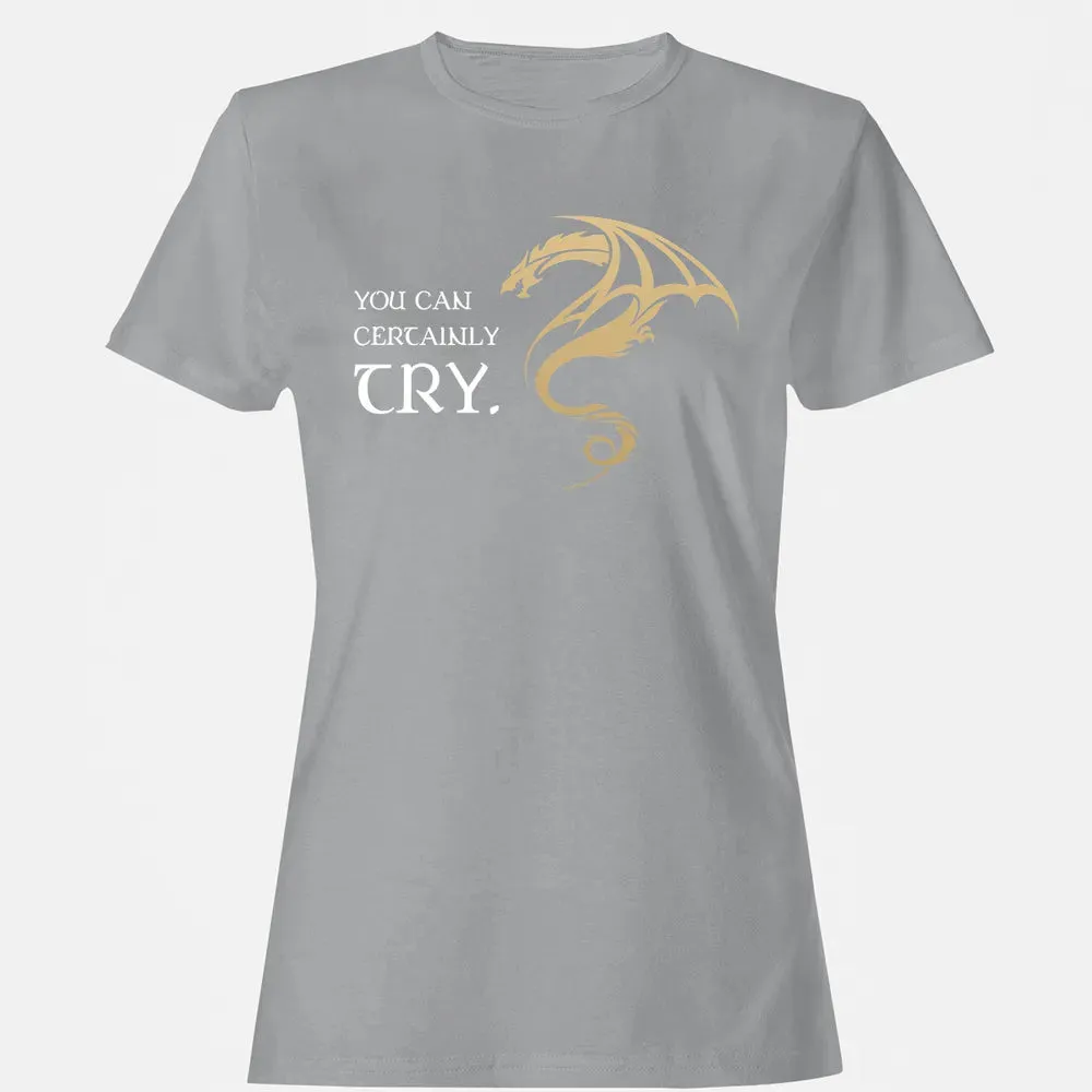 You Can Certainly Try Women's T-shirt - 15