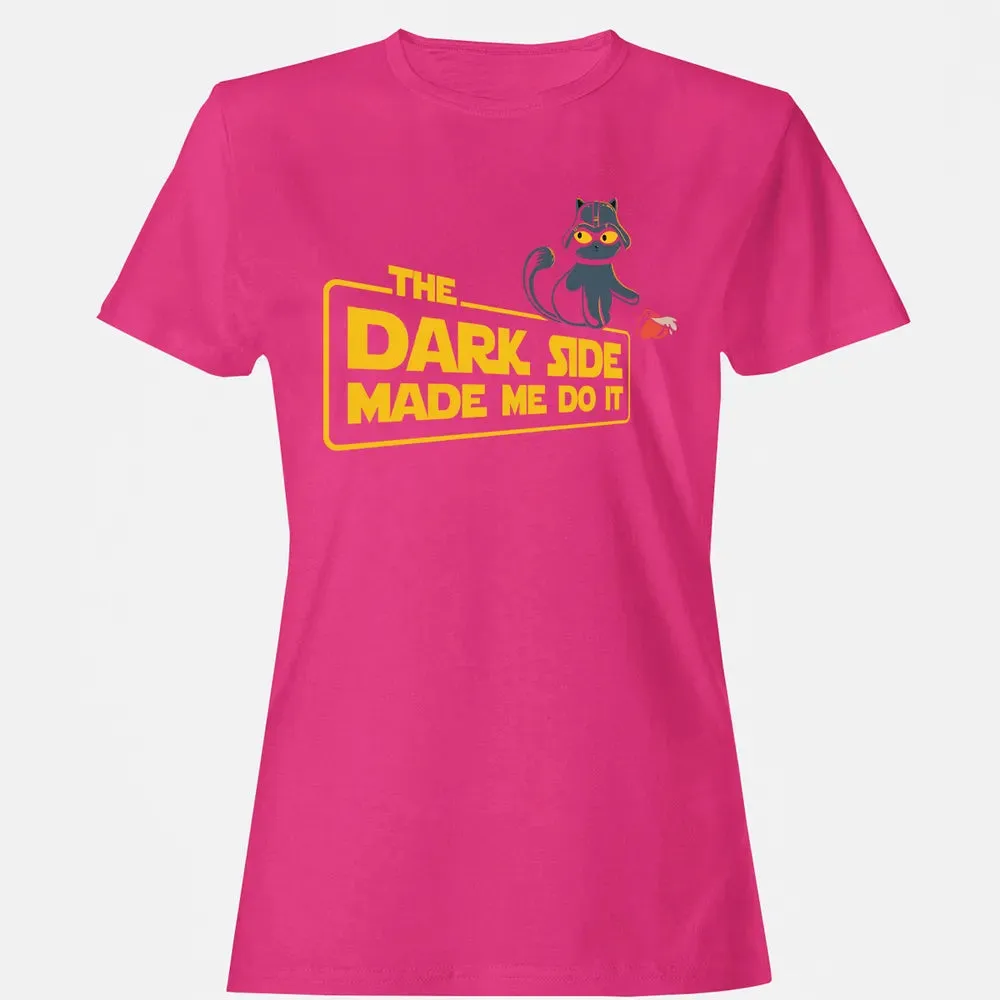 The Dark Side Made Me Do It Women's T-shirt - 6