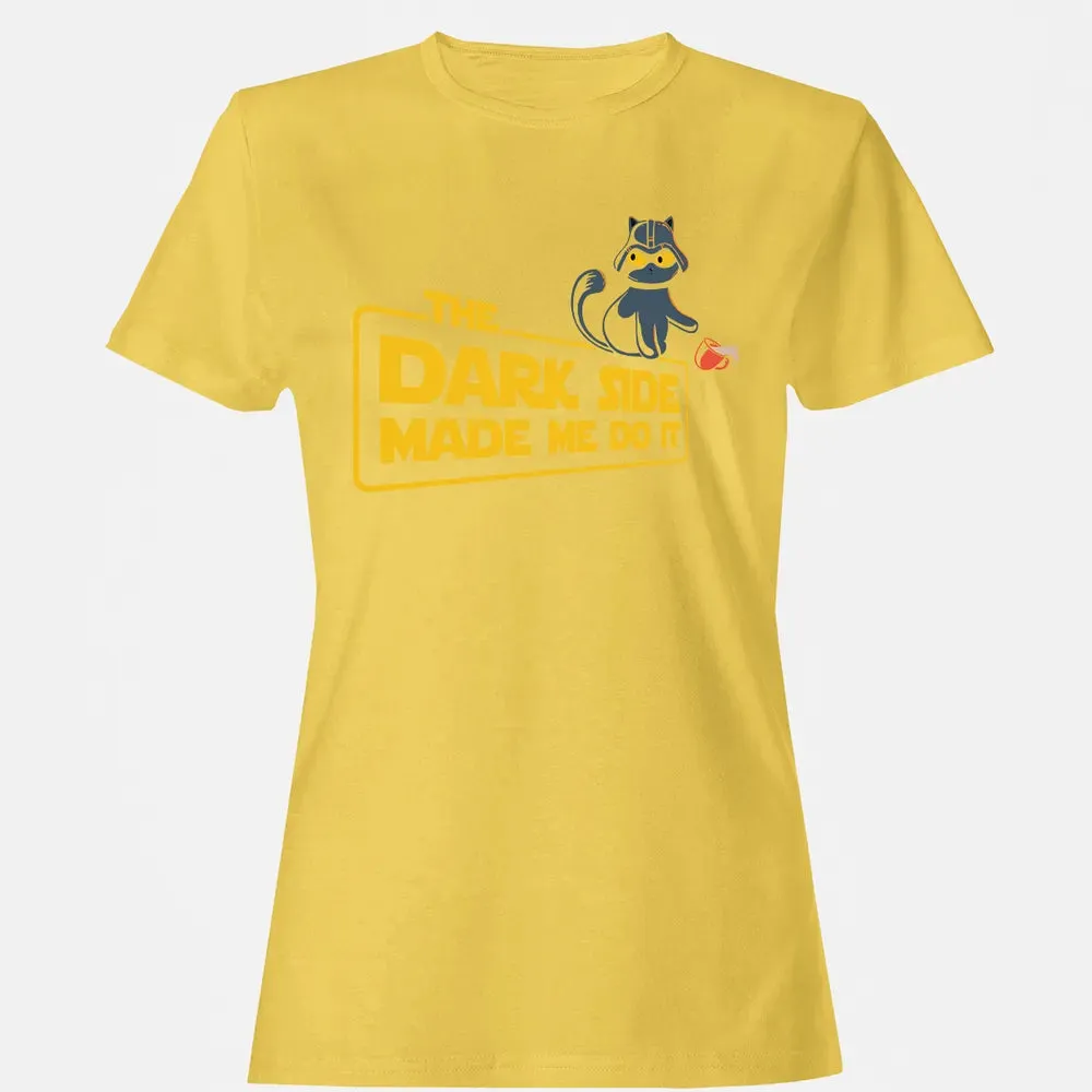The Dark Side Made Me Do It Women's T-shirt - 4
