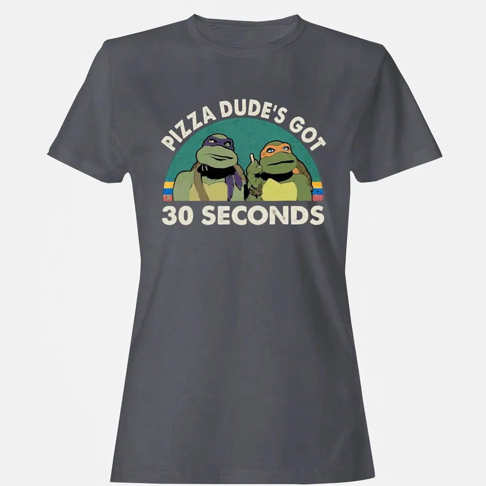PIZZA DUDE'S GOT 30 SECONDS Women's T-shirt - 5