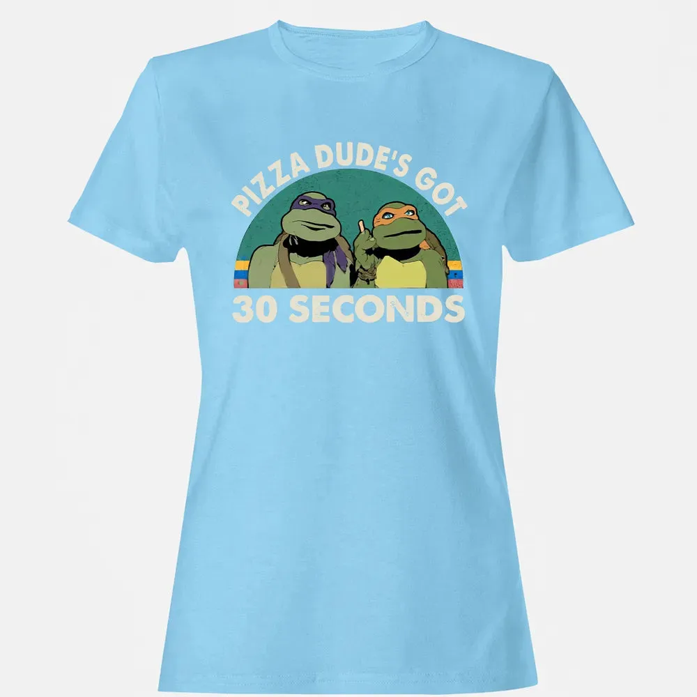 PIZZA DUDE'S GOT 30 SECONDS Women's T-shirt - 8