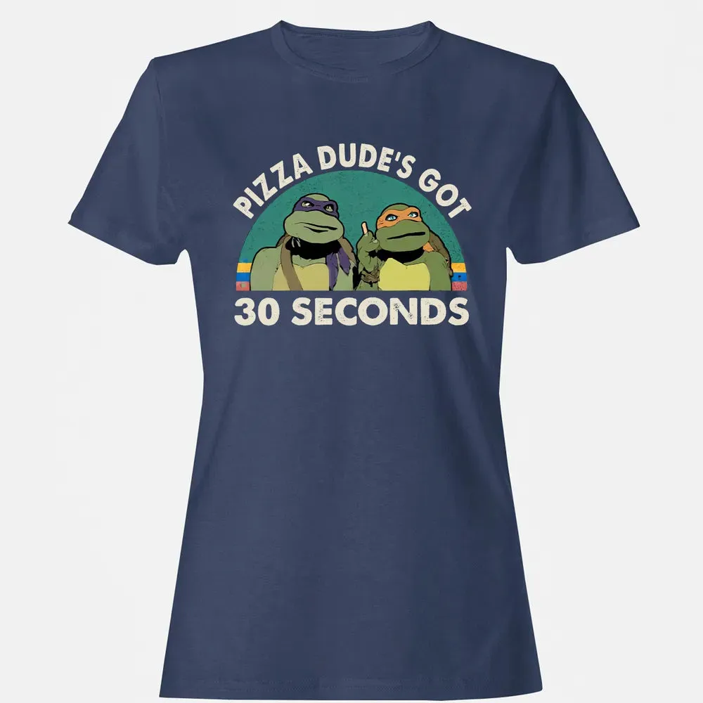 PIZZA DUDE'S GOT 30 SECONDS Women's T-shirt - 10