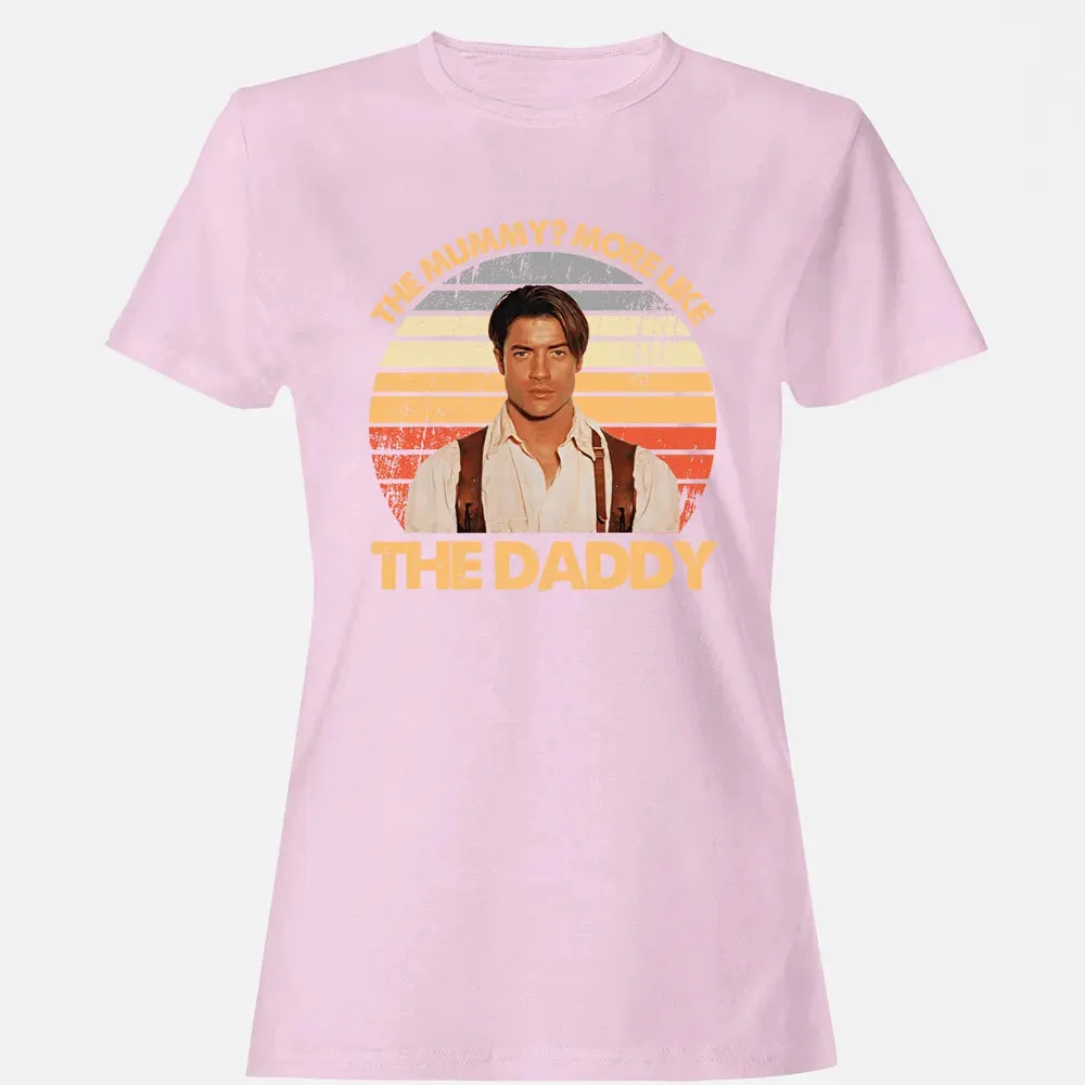 The Mummy? More Like The Daddy Women's T-shirt - 9