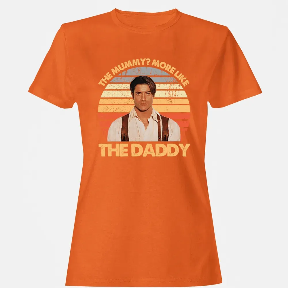 The Mummy? More Like The Daddy Women's T-shirt - 11
