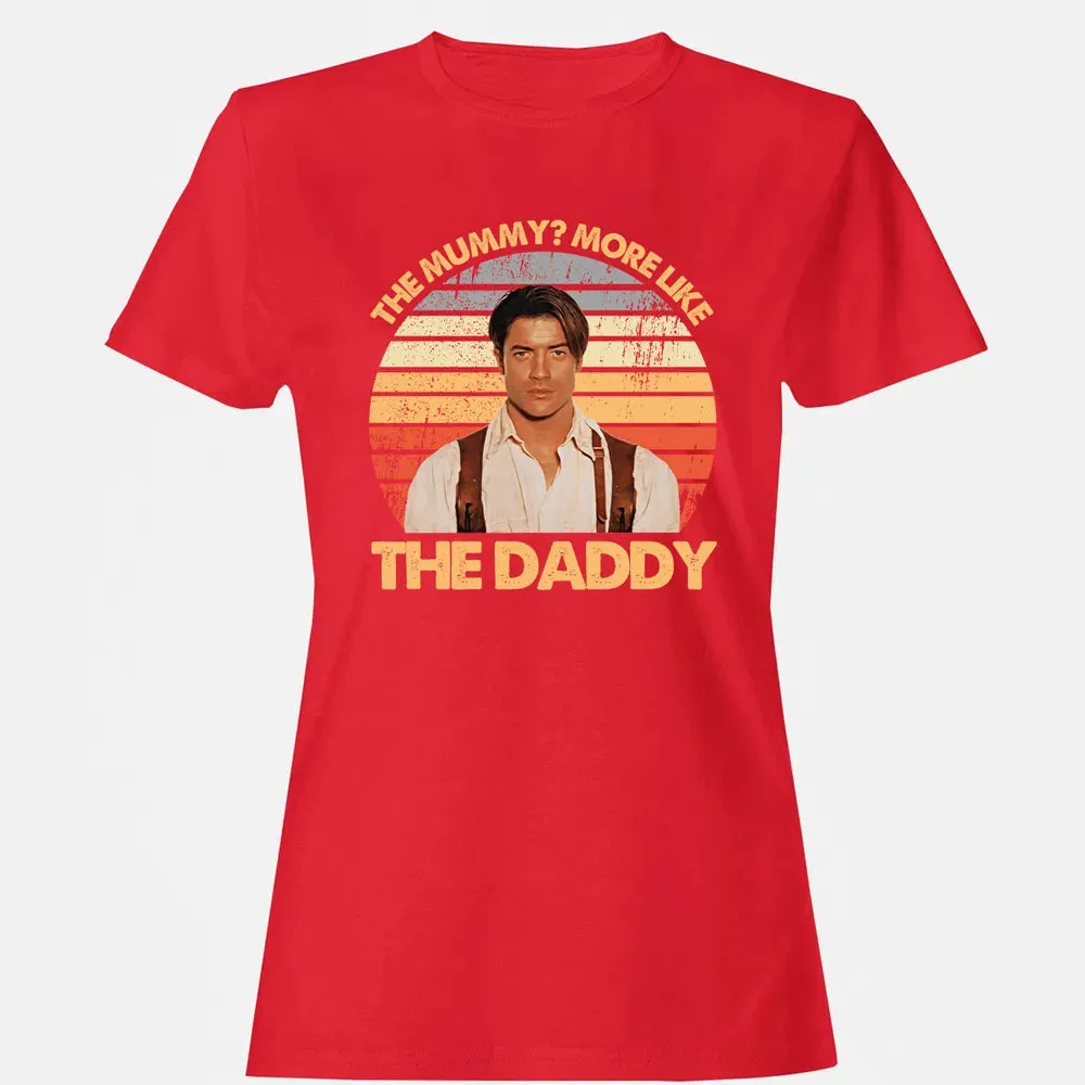 The Mummy? More Like The Daddy Women's T-shirt - 13