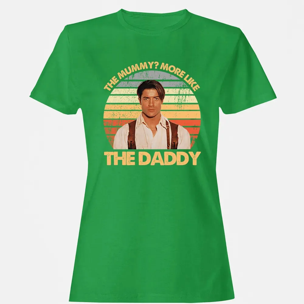 The Mummy? More Like The Daddy Women's T-shirt - 7