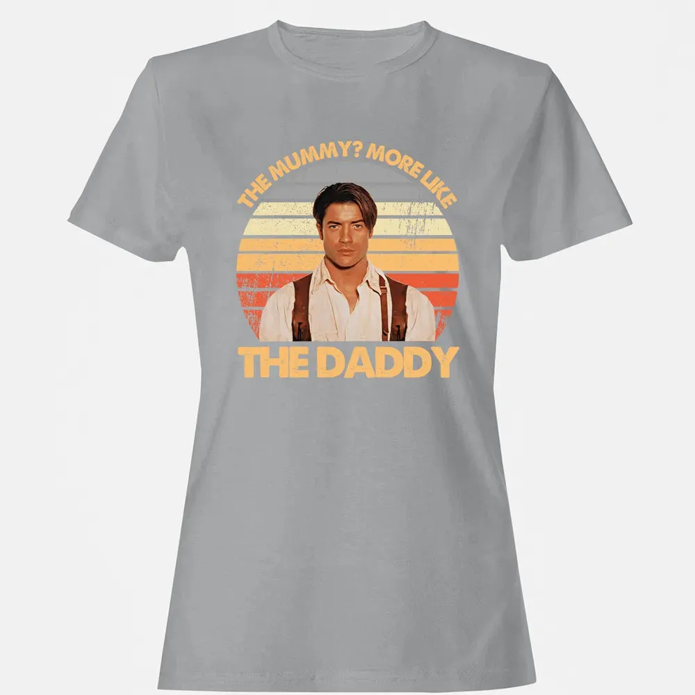 The Mummy? More Like The Daddy Women's T-shirt - 15