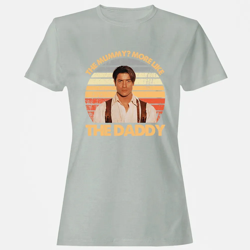The Mummy? More Like The Daddy Women's T-shirt - 2
