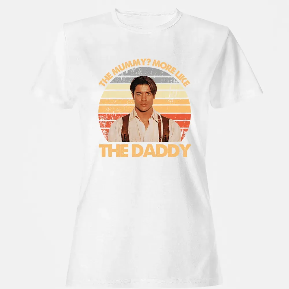 The Mummy? More Like The Daddy Women's T-shirt - 16