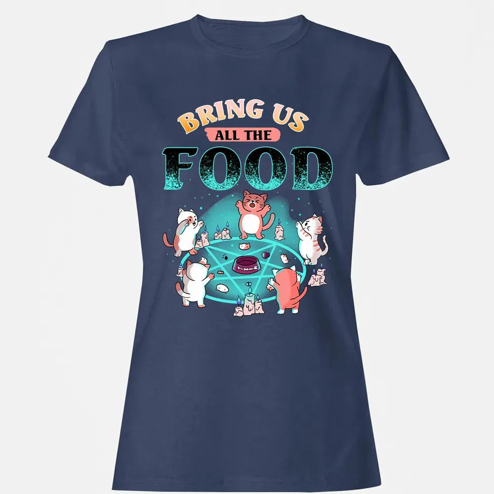 Bring Us All The Food Women's T-shirt - 10