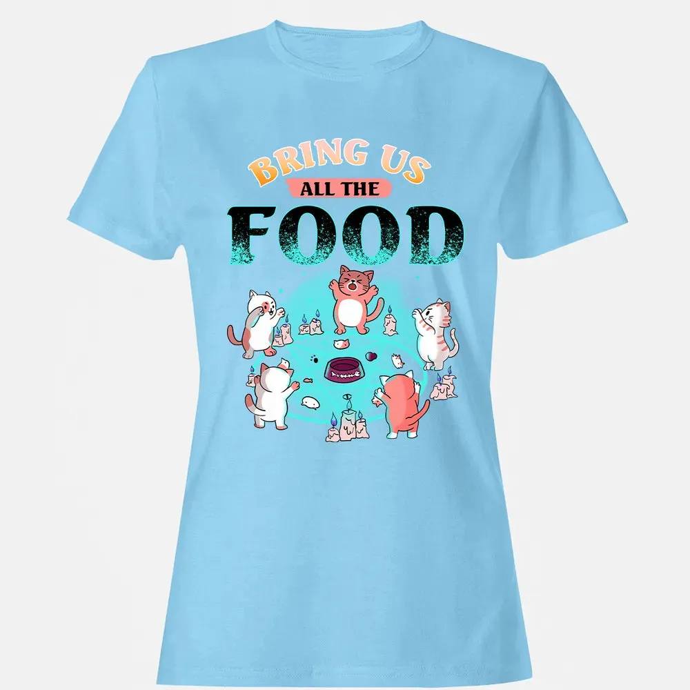 Bring Us All The Food Women's T-shirt - 8