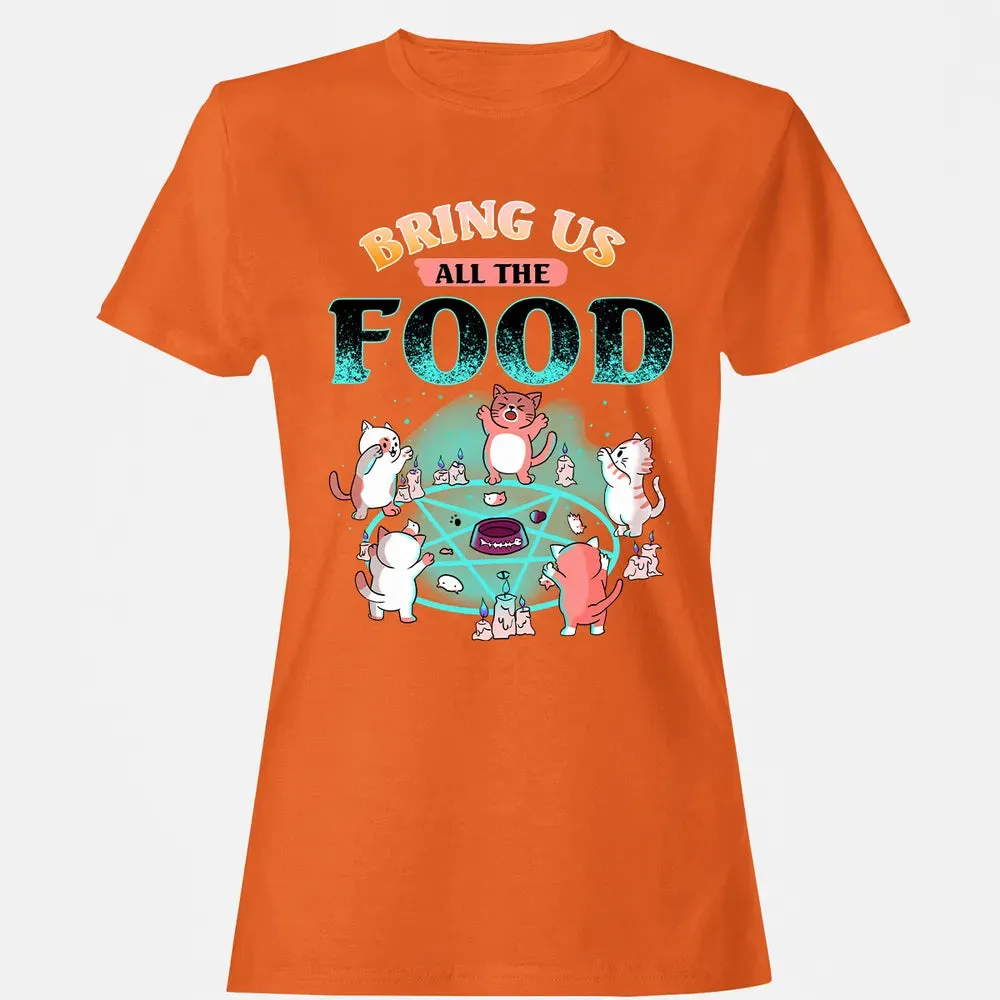 Bring Us All The Food Women's T-shirt - 11