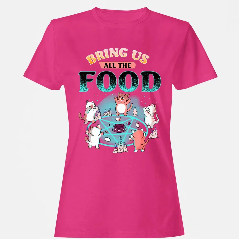 Bring Us All The Food Women's T-shirt - 6