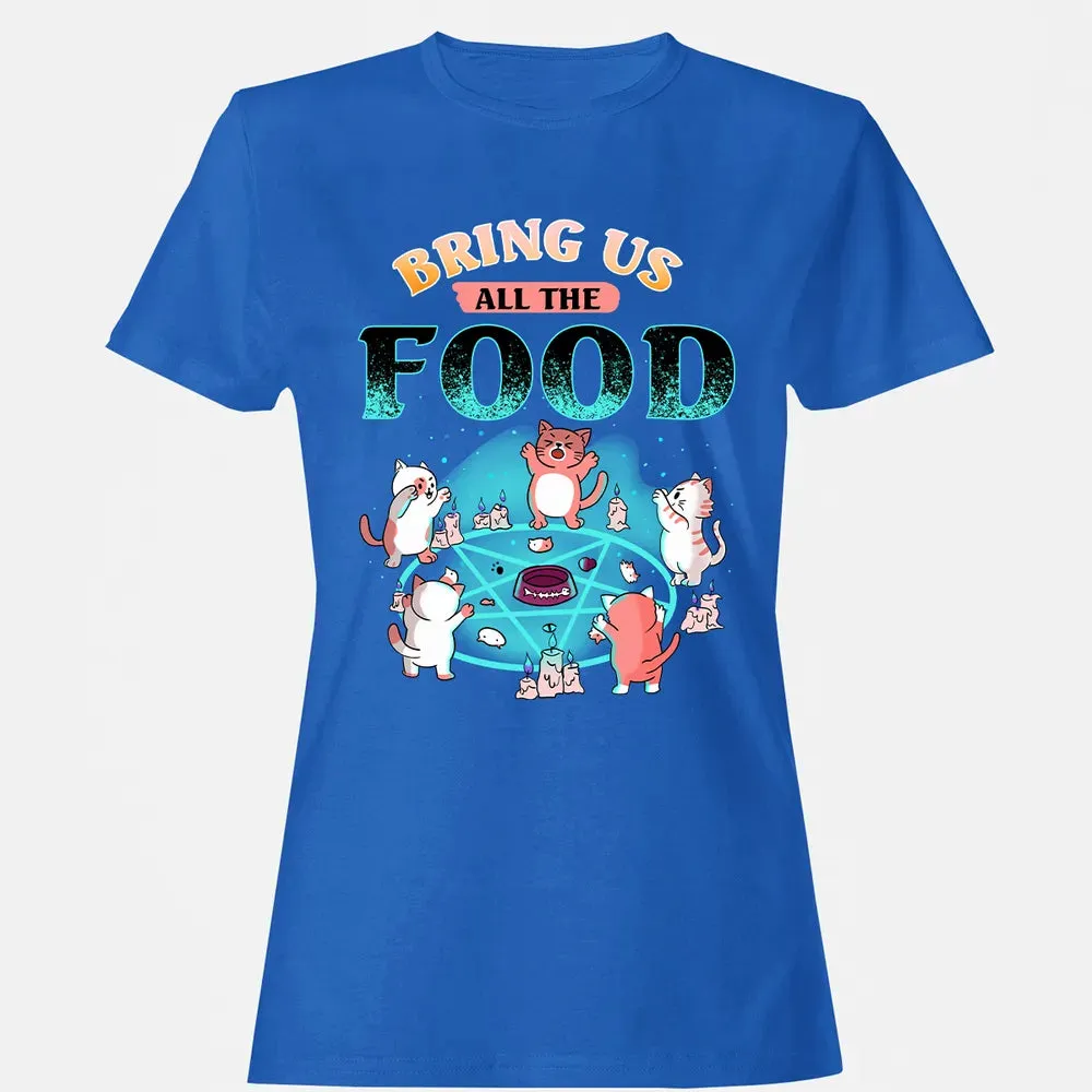 Bring Us All The Food Women's T-shirt - 14