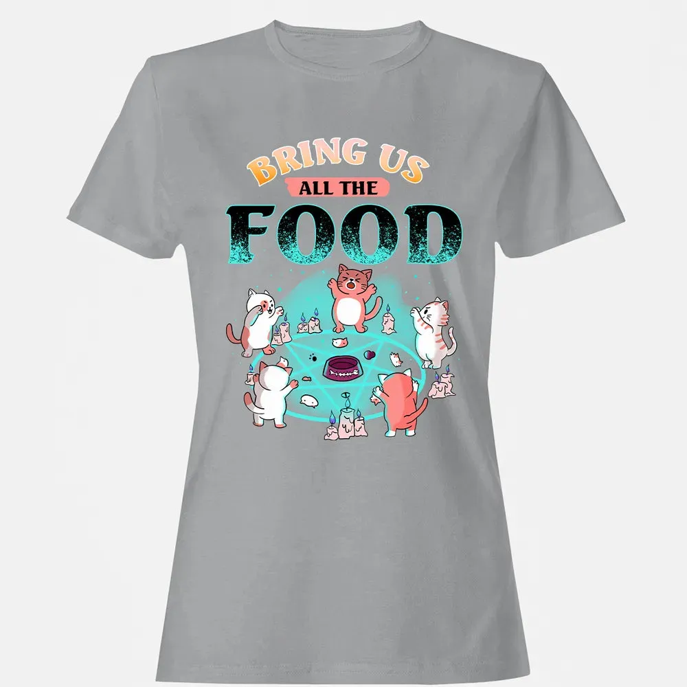 Bring Us All The Food Women's T-shirt - 15