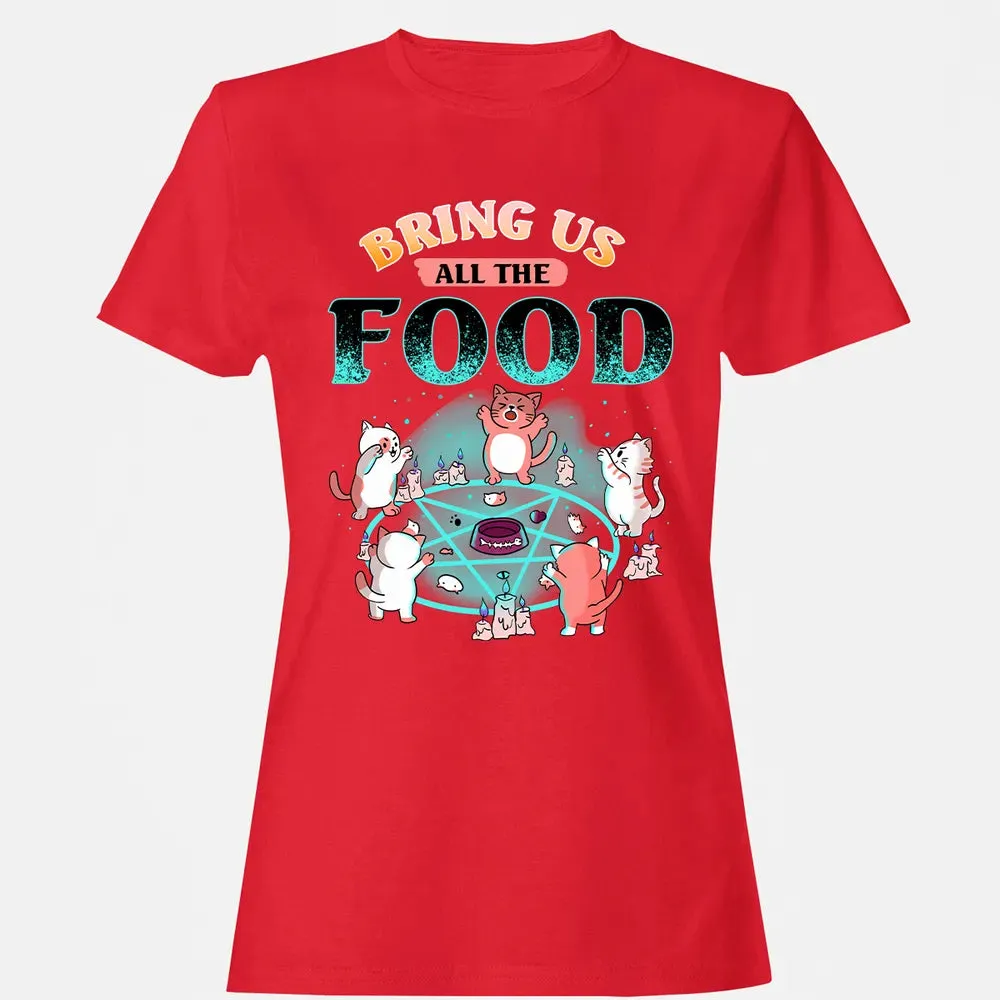 Bring Us All The Food Women's T-shirt - 13