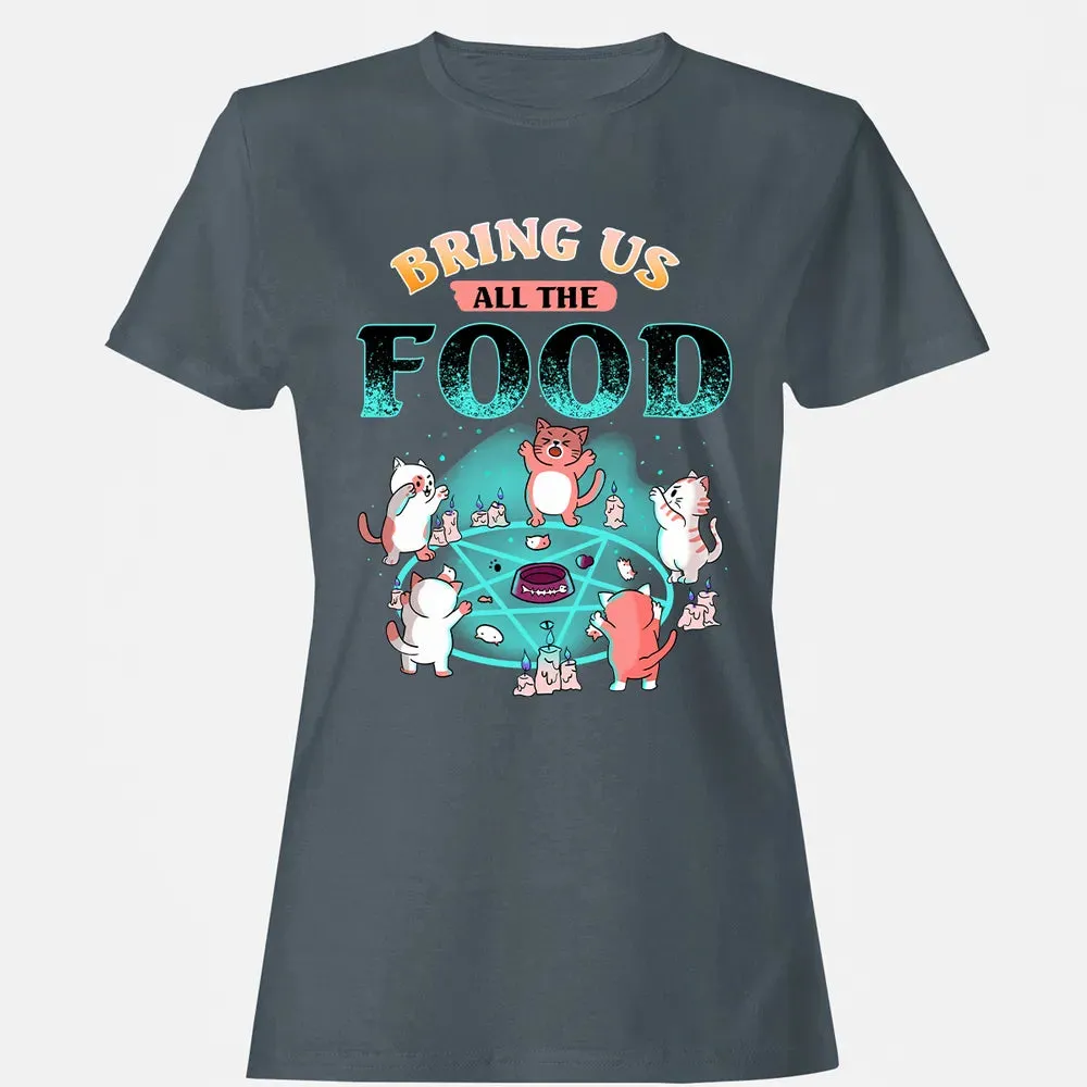 Bring Us All The Food Women's T-shirt - 3