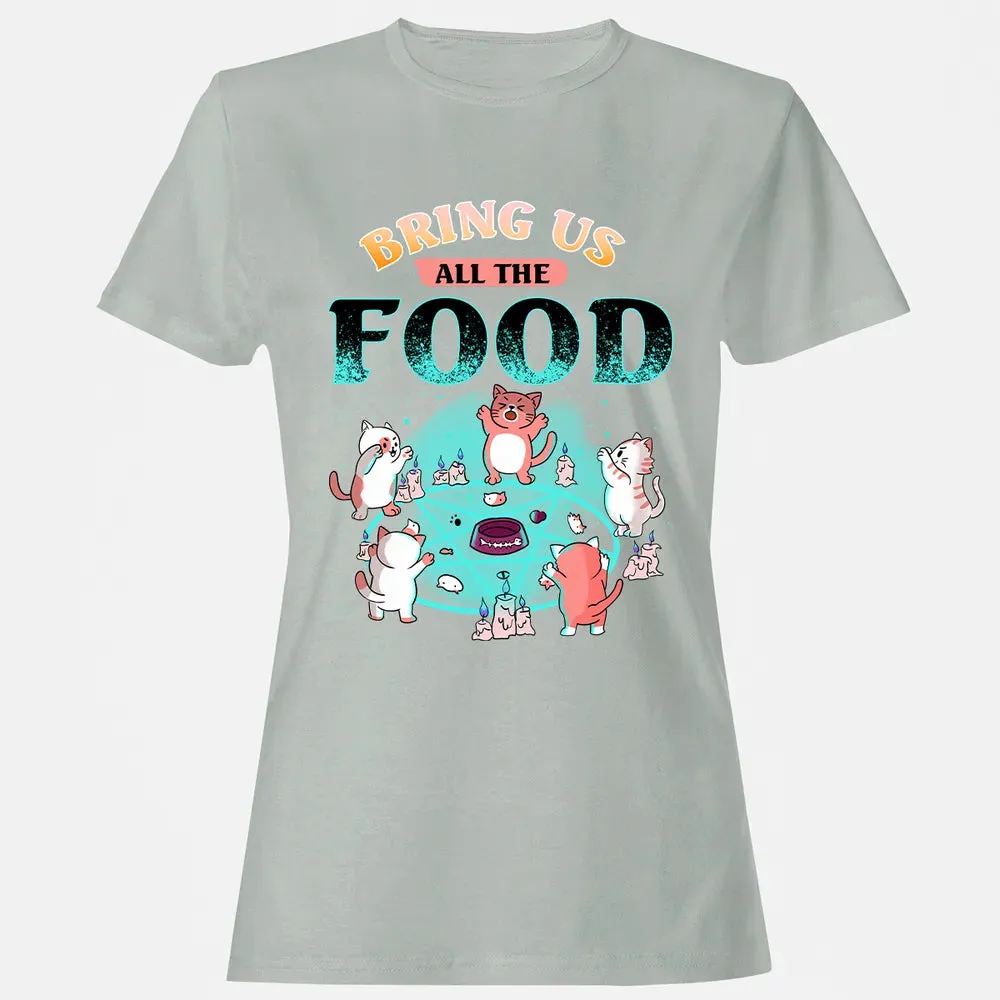 Bring Us All The Food Women's T-shirt - 2