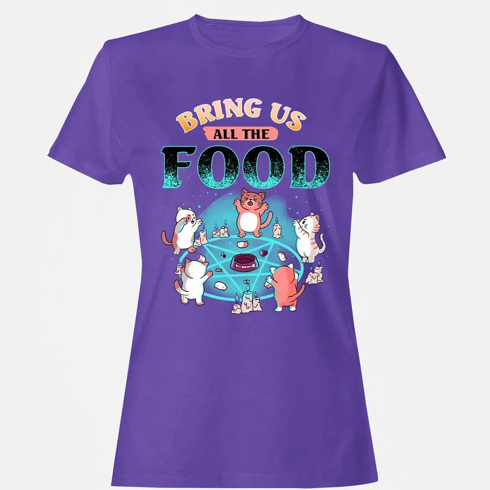 Bring Us All The Food Women's T-shirt - 12