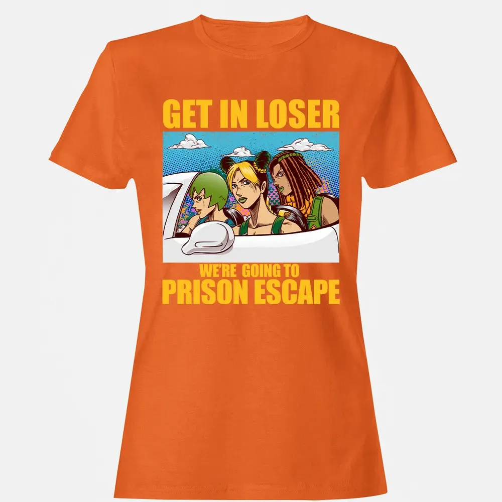 Get In Loser We're Going To Prison Escape Women's T-shirt - 11
