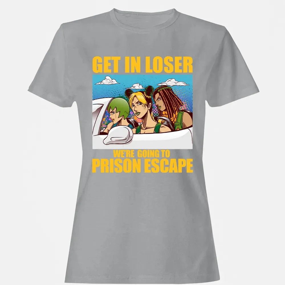 Get In Loser We're Going To Prison Escape Women's T-shirt - 15
