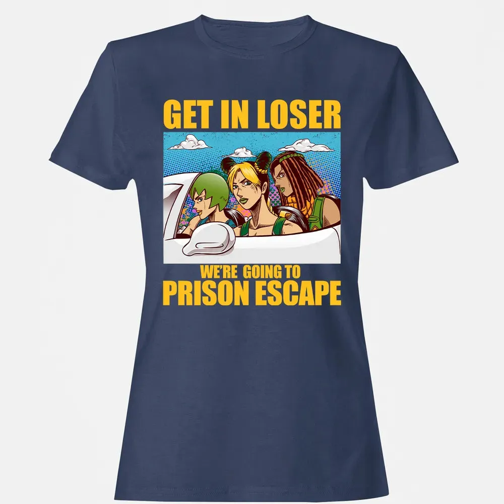 Get In Loser We're Going To Prison Escape Women's T-shirt - 10