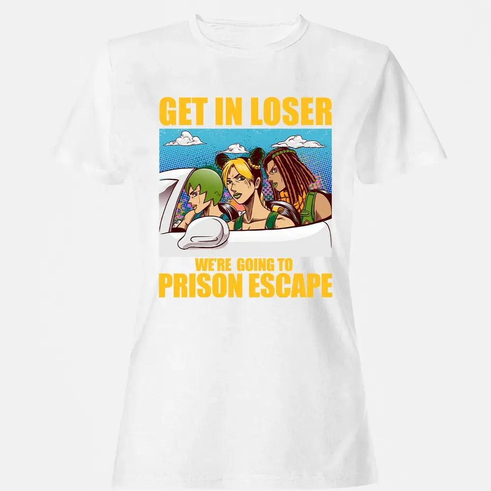 Get In Loser We're Going To Prison Escape Women's T-shirt - 16