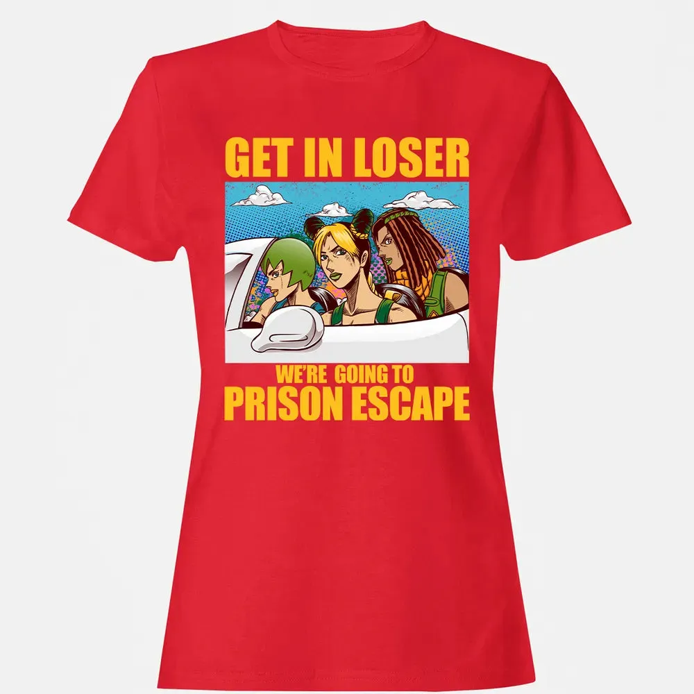 Get In Loser We're Going To Prison Escape Women's T-shirt - 13