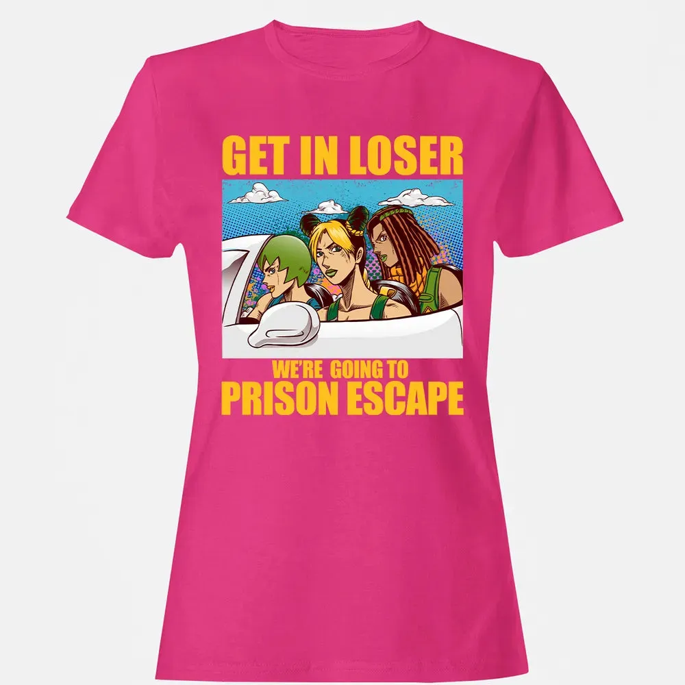 Get In Loser We're Going To Prison Escape Women's T-shirt - 6