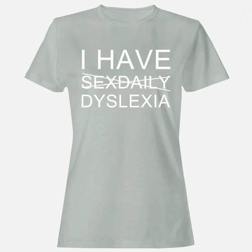 I Have Women's T-shirt - 2
