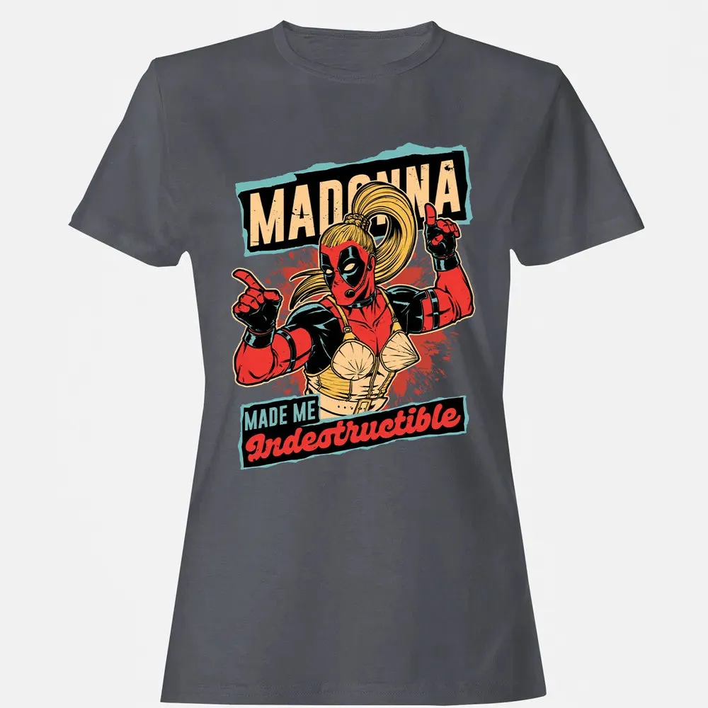 Madonna Made Me Indestructible Women's T-shirt - 5