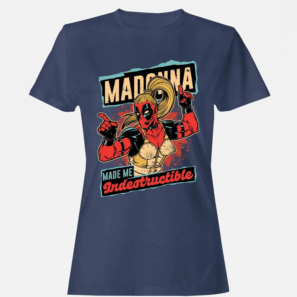 Madonna Made Me Indestructible Women's T-shirt - 10