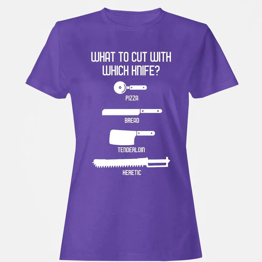 Cut With Which Knife Women's T-shirt - 12
