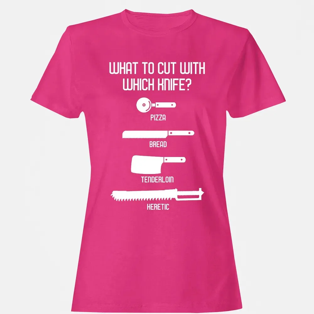 Cut With Which Knife Women's T-shirt - 6