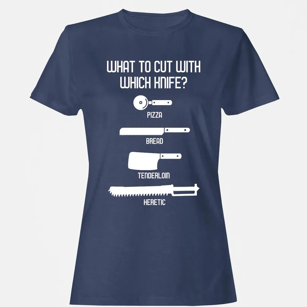 Cut With Which Knife Women's T-shirt - 10
