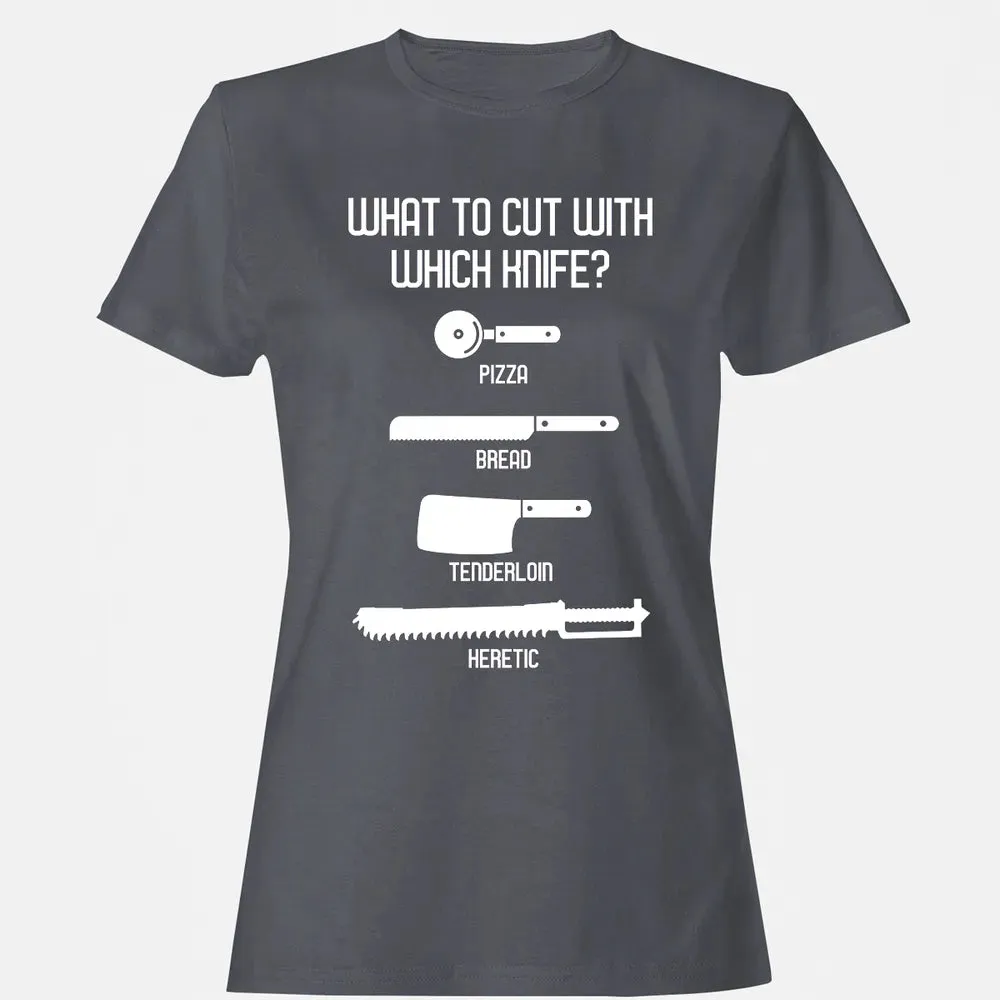 Cut With Which Knife Women's T-shirt - 5