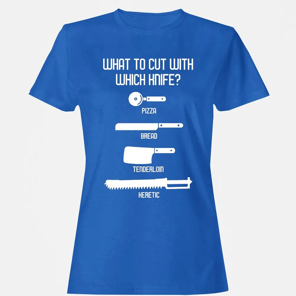 Cut With Which Knife Women's T-shirt - 14